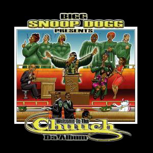 Snoop Dogg / Welcome To Tha Chuuch: Da Album