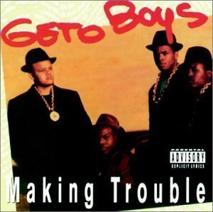 Geto Boys / Making Trouble