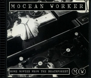 Mocean Worker / Home Movies From The Brainforest