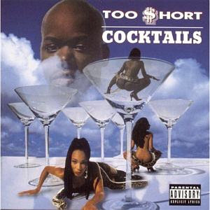 Too Short / Cocktails
