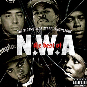N.W.A / The Best Of N.W.A: The Strength Of Street Knowledge