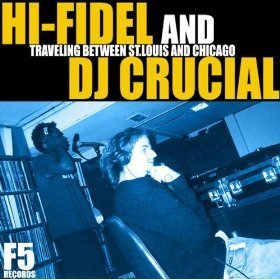 Hi-Fidel And DJ Crucial / Traveling Between St. Louis &amp; Chicago