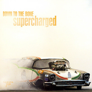 Down To The Bone / Supercharged