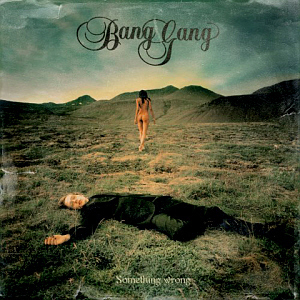 Bang Gang / Something Wrong