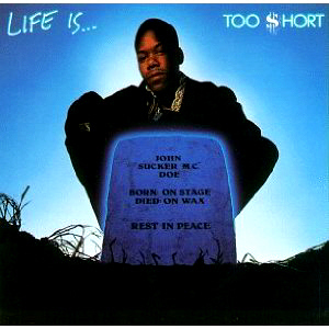 Too Short / Life Is... Too Short