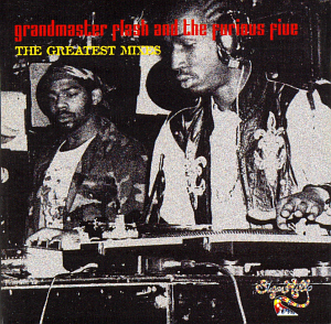 Grandmaster Flash And The Furious Five / The Greatest Mixes