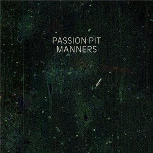 Passion Pit / Manners