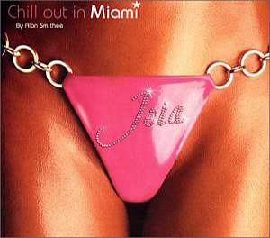 Alan Smithee / Chill Out In Miami (DIGI-PAK)