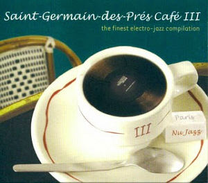 V.A. / Saint-germain-des-pres Cafe III: The Finest Electro-jazz Compilation (DIGI-PAK)