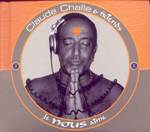 Claude Challe &amp; Friends / Je Nous Aime (2CD)