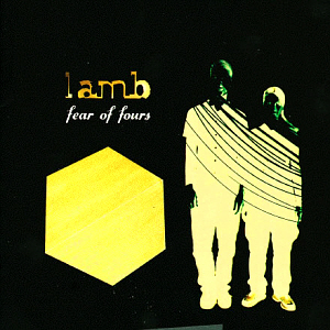 Lamb / Fear Of Fours