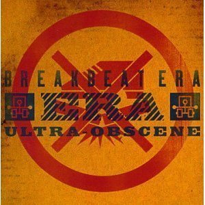 Breakbeat Era / Ultra-obscene