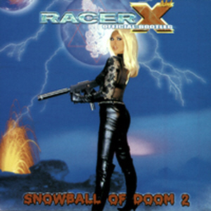 Racer X / Snowball Of Doom 2: Official Bootleg (2CD)
