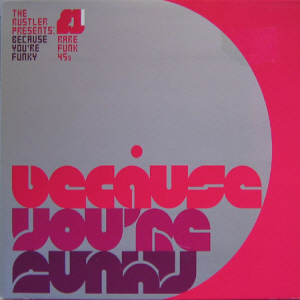 V.A. / The Rustler Presents: Because You&#039;re Funky (DIGI-PAK)