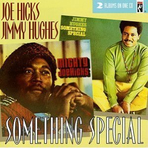 Joe Hicks &amp; Jimmy Hughes / Something Special