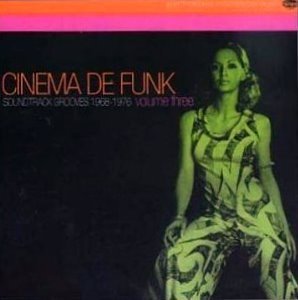 V.A. / Cinema de Funk: Soundtrack Grooves 1968-1976, Vol.3