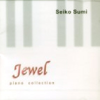 Seiko Sumi / Jewel (Piano Collection)