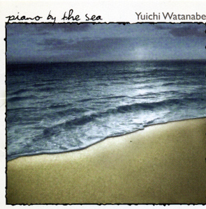 Yuichi Watanabe (유이치 와타나베) / Piano By The Sea 