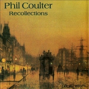 Phil Coulter / Recollections