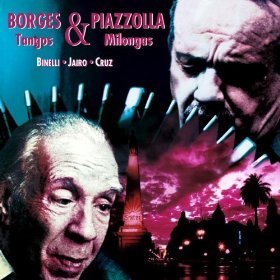 Jorge Luis Borges &amp; Astor Piazzolla / Tango &amp; Milongas