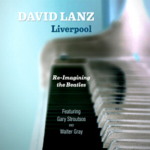David Lanz / Liverpool: Re-imagining The Beatles