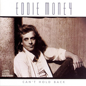 Eddie Money / Can&#039;t Hold Back