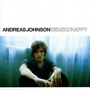 Andreas Johnson / Deadly Happy 