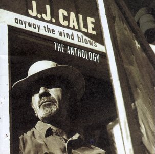 J.J. Cale / Anyway the Wind Blows - The Anthology (2CD, 미개봉)