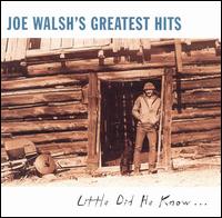Joe Walsh / Greatest Hits : Little Did He Know (미개봉)