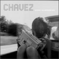 Chavez / Gone Glimmering(미개봉)