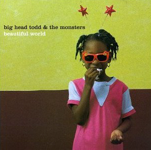 Big Head Todd &amp; The Monsters / Beautiful World (미개봉)