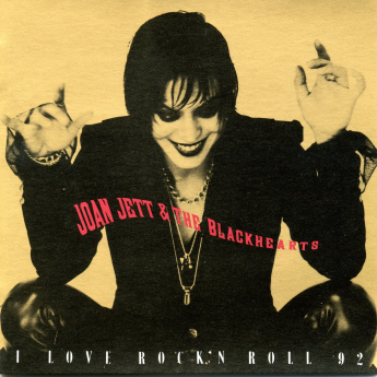 Joan Jett &amp; The Blackhearts / I Love Rock&#039;N Roll 92