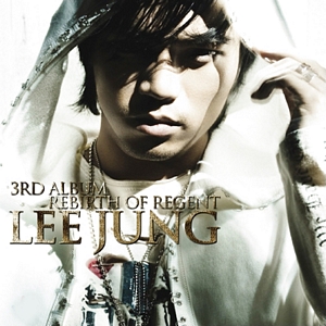 이정(Lee Jung) / 3집-Rebirth Of Regent (미개봉)