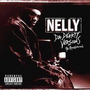 Nelly / Da Derrty Versions - The Reinvention/리믹스 베스트 (미개봉)